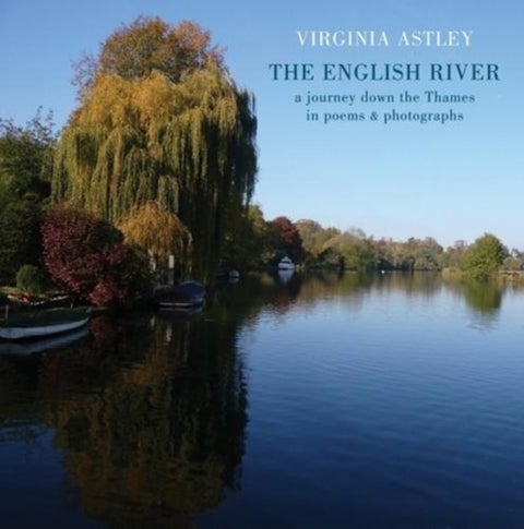 The English River - a journey down the Thames in poems & photographs