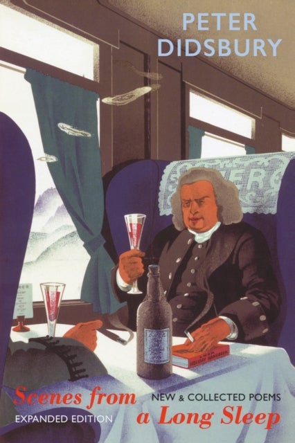 Scenes from a Long Sleep - New & Collected Poems: expanded edition