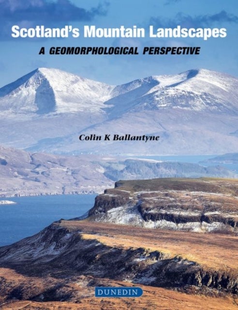 Scotland's Mountain Landscapes - A Geomorphological Perspective