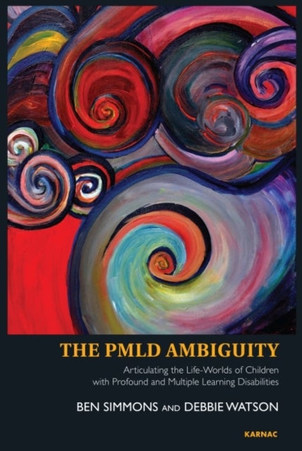 The PMLD Ambiguity - Articulating the Life-Worlds of Children with Profound and Multiple Learning Disabilities
