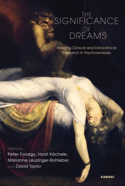 The Significance of Dreams - Bridging Clinical and Extraclinical Research in Psychoanalysis