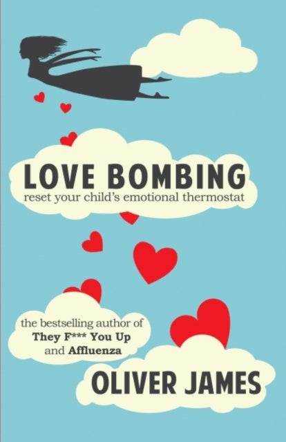 Love Bombing - Reset Your Child's Emotional Thermostat