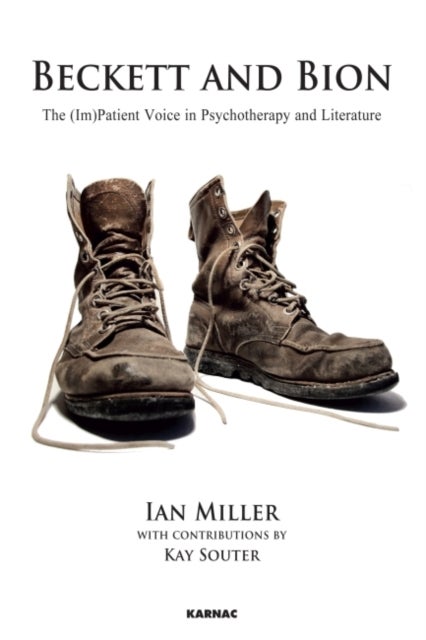 Beckett and Bion - The (Im)Patient Voice in Psychotherapy and Literature