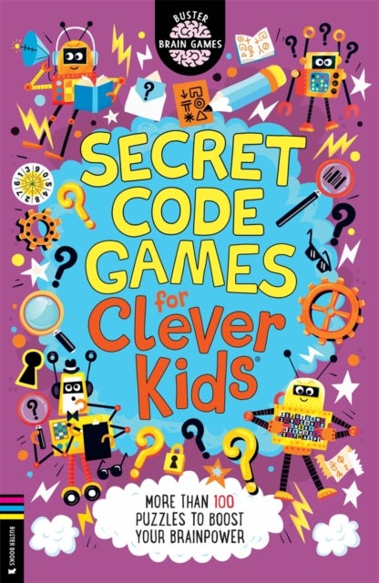 Secret Code Games for Clever Kids¿ - More than 100 secret agent and spy puzzles to boost your brainpower