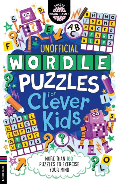 Wordle Puzzles for Clever Kids - More than 180 puzzles to exercise your mind