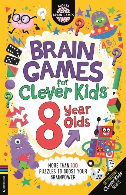 Brain Games for Clever Kids¿ 8 Year Olds - More than 100 puzzles to boost your brainpower