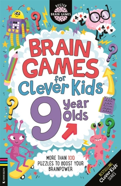 Brain Games for Clever Kids¿ 9 Year Olds - More than 100 puzzles to boost your brainpower
