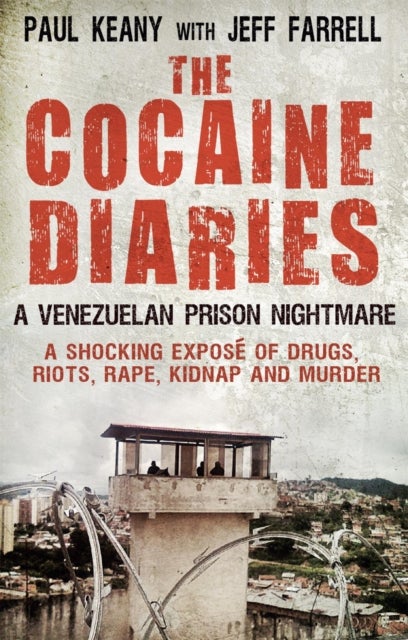The Cocaine Diaries - A Venezuelan Prison Nightmare