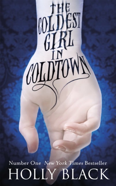 The Coldest Girl in Coldtown - A wholly original story of rage and revenge, guilt and horror, and love and loathing