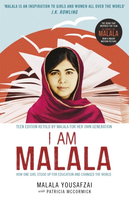 I Am Malala - How One Girl Stood Up for Education and Changed the World; Teen Edition Retold by Malala for her Own Generation