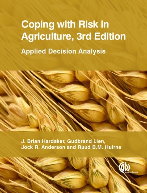 Coping with Risk in Agriculture - Applied Decision Analysis
