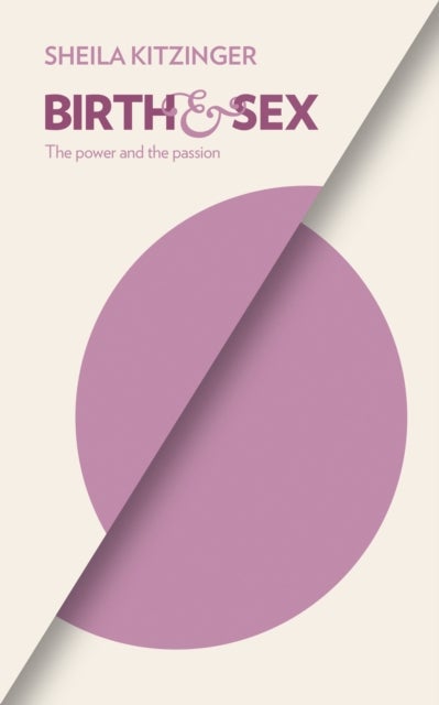 Birth and Sex - The Power and the Passion