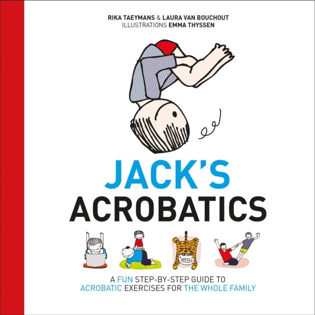 Jack's Acrobatics - A Fun Step-by-Step Guide to Acrobatic Exercises for the Whole Family