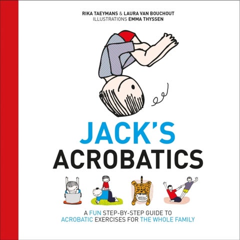 Jack's Acrobatics - A Fun Step-by-Step Guide to Acrobatic Exercises for the Whole Family