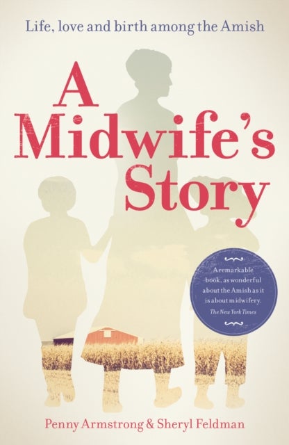 A Midwife's Story - Life, love and birth among the Amish