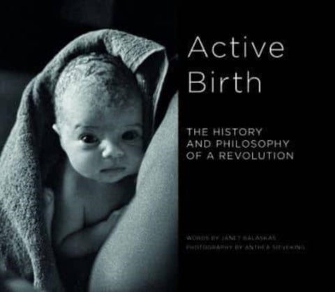 Active Birth - The history and philosophy of a revolution
