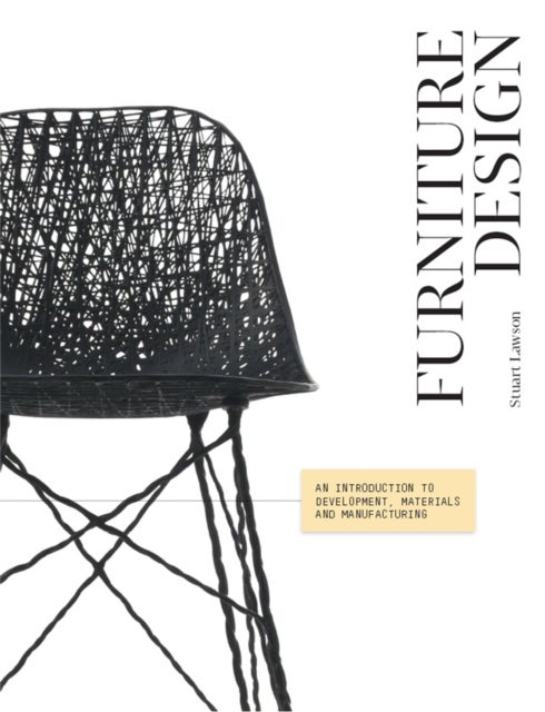 Furniture Design - An Introduction to Development, Materials and Manufacturing