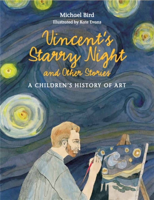 Vincent's Starry Night and Other Stories - A Children's History of Art