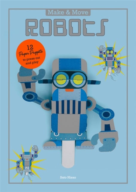 Make and Move: Robots - 12 Paper Puppets to Press Out and Play