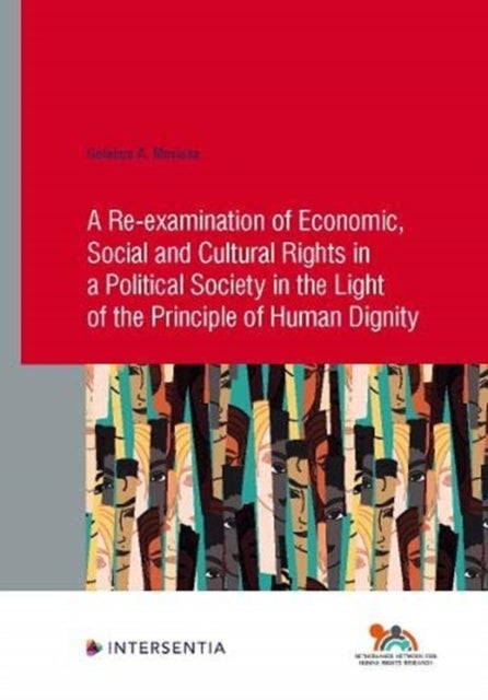 A Re-examination of Economic, Social and Cultural Rights in a Political Society in the Light of the