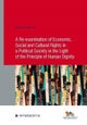 A Re-examination of Economic, Social and Cultural Rights in a Political Society in the Light of the