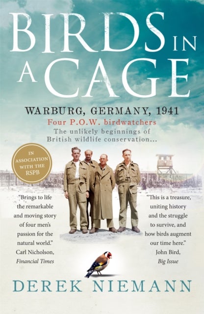 Birds in a Cage - The Remarkable Story of How Four Prisoners of War Survived Captivity