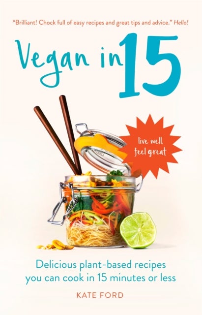 Vegan in 15 - Delicious Plant-Based Recipes You Can Cook in 15 Minutes or Less