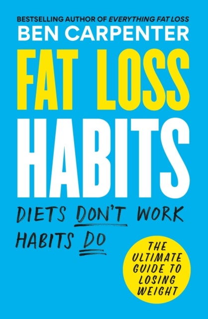 Fat Loss Habits - THE SUNDAY TIMES BESTSELLER