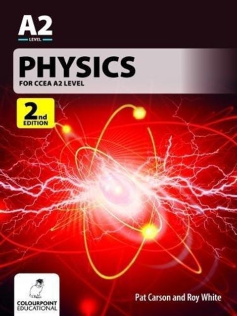 Physics for CCEA A2 Level - 2nd Edition