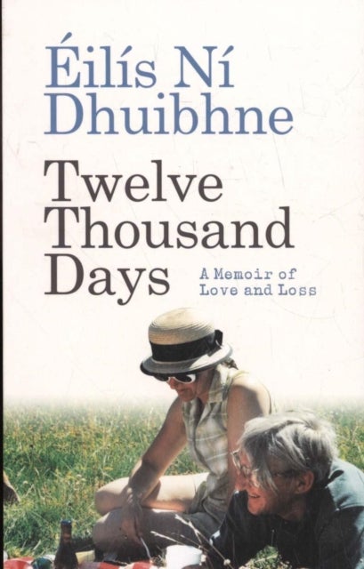 Twelve Thousand Days - A Memoir of Love and Loss