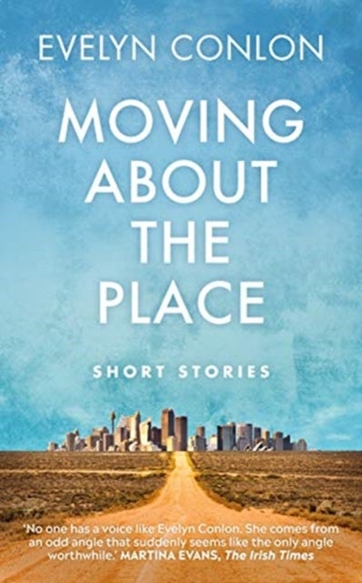 Moving About the Place - Short Stories