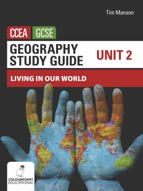 Geography Study Guide for CCEA GCSE Unit 2 - Living in Our World
