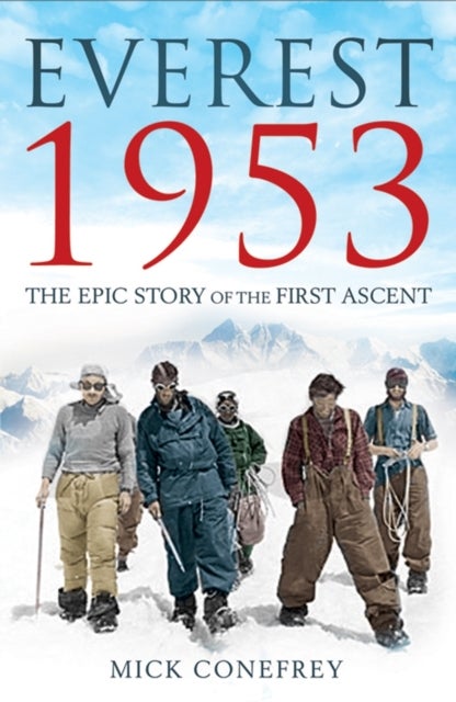 Everest 1953 - The Epic Story of the First Ascent