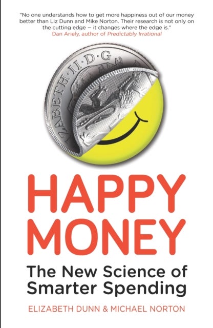 Happy Money - The New Science of Smarter Spending
