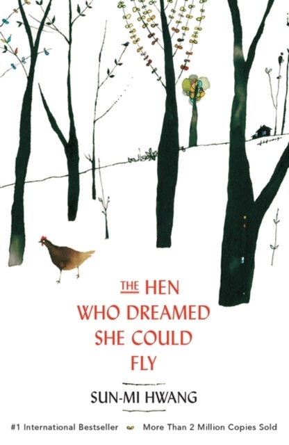 The Hen Who Dreamed she Could Fly - The heart-warming international bestseller