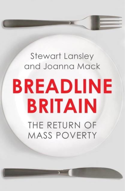 Breadline Britain - The Rise of Mass Poverty