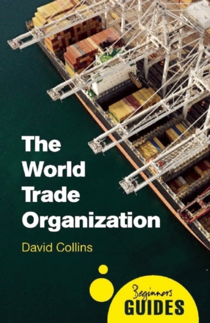 The World Trade Organization - A Beginner's Guide