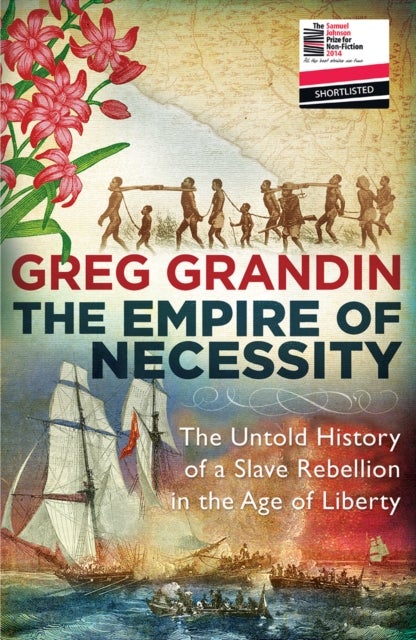 The Empire of Necessity - The Untold History of a Slave Rebellion in the Age of Liberty
