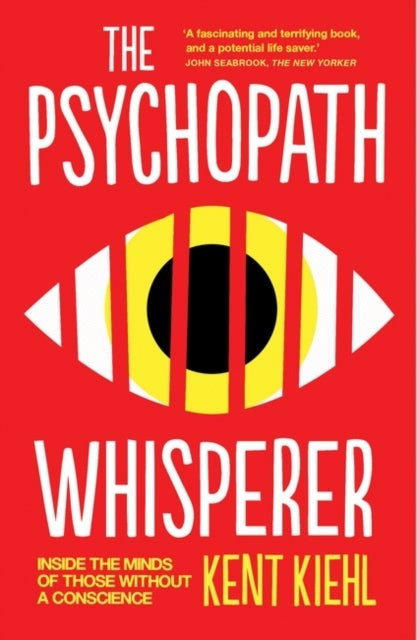 The Psychopath Whisperer - Inside the Minds of Those Without a Conscience