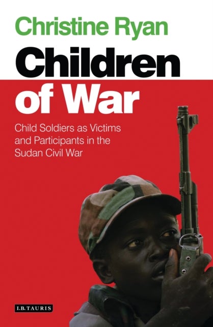 Children of War - Child Soldiers as Victims and Participants in the Sudan Civil War