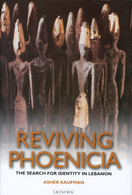 Reviving Phoenicia - The Search for Identity in Lebanon