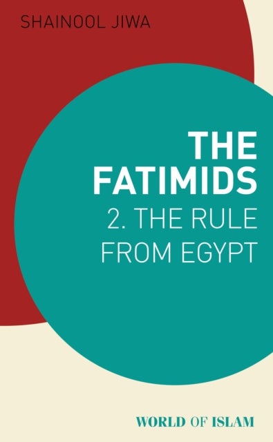 The Fatimids 2 - The Rule from Egypt