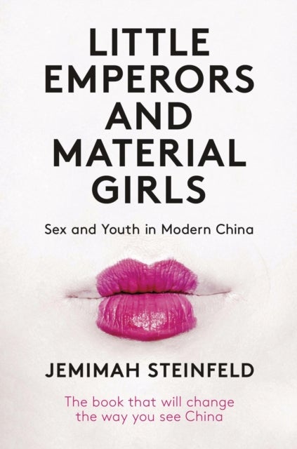 Little Emperors and Material Girls - Sex and Youth in Modern China