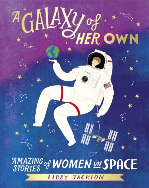 A Galaxy of Her Own - Amazing Stories of Women in Space