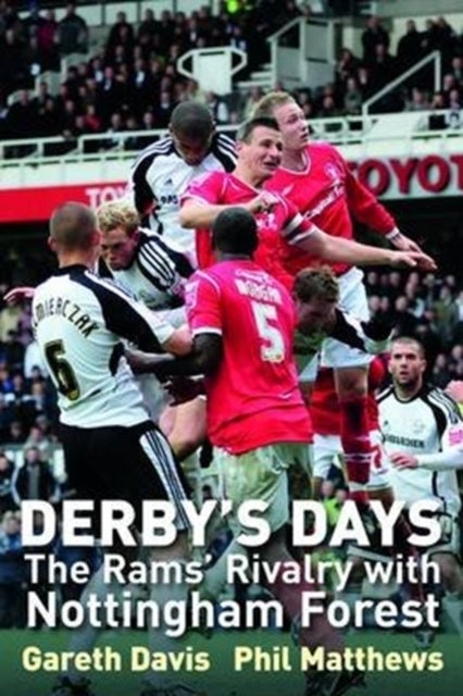 Derby's Days - The Rams' Rivalry with Nottingham Forest