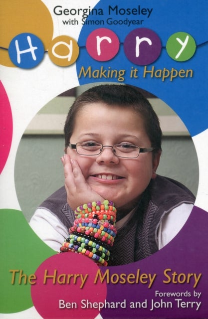 Harry Moseley - Making it Happen