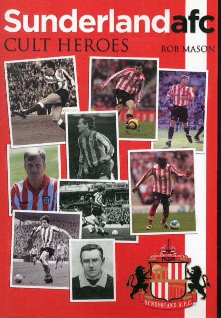 Sunderland AFC - Cult Heroes