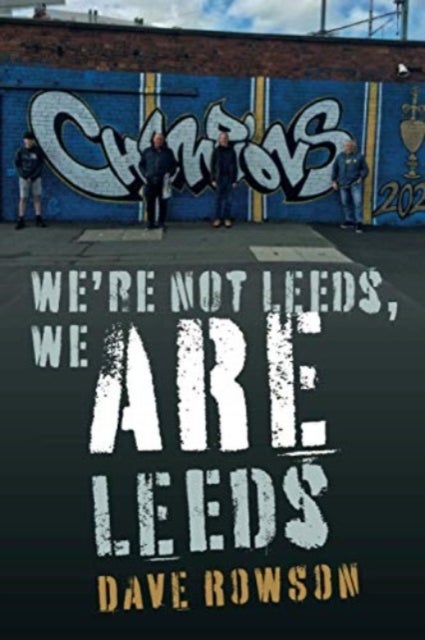 We're not Leeds, We ARE Leeds