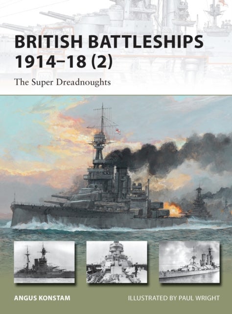 British Battleships 1914–18 (2) - The Super Dreadnoughts