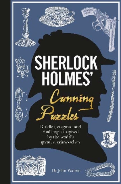 Sherlock Holmes' Cunning Puzzles - Riddles, enigmas and challenges